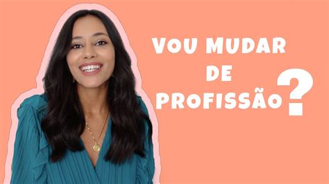 VOU MUDAR DE PROFISSÃO BRUNA CORBY YouTube