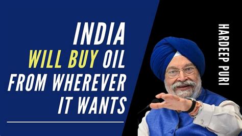 Hardeep Puri Avers No Pressure On India Over Russian Oil Will Buy From Wherever We Want