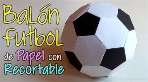 Balón fútbol de papel paso a paso Bebeazul top