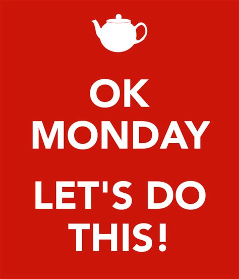 OK MONDAY LET S DO THIS Teksten Maandag