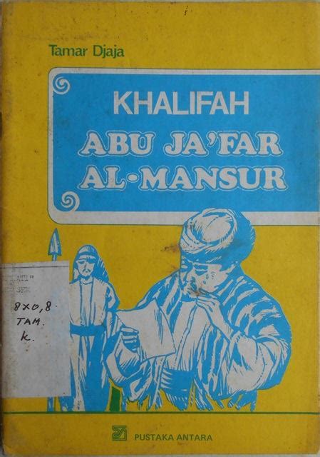 Khalifah Abu Ja Far Al Mansur Cahayapustaka