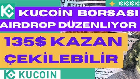 YATIRIMSIZ 135 KAZAN KUCOİN BORSASI BEDAVA COİN AİRDROPU BORSA