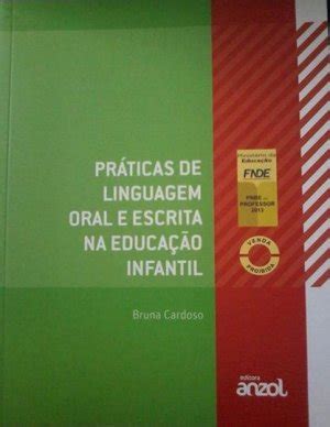 Pr Ticas De Linguagem Oral E Escrita Na Educa O Infantil Bruna Cardoso