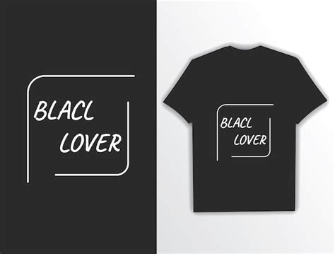 Premium Vector T Shirt Design And Template For Black Lover