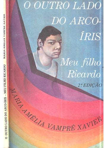 Sebo Do Messias Livro O Outro Lado Do Arco Íris Meu Filho Ricardo