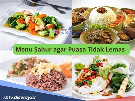 Menu Sahur Agar Puasa Tidak Lemas Ini Daftar Menu Anti Ribet