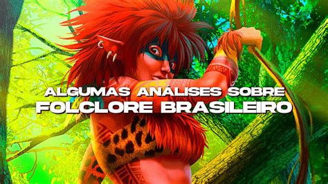 Algumas An Lises Sobre O Folclore Brasileiro Live No Sof