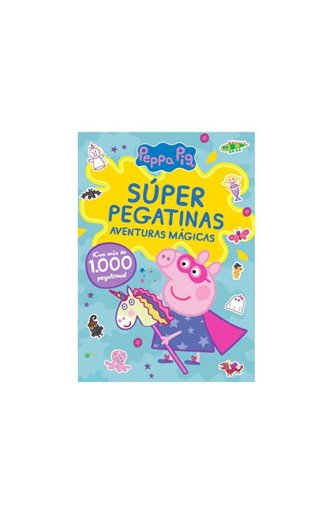 Peppa Pig Cuaderno de actividades Súper pegatinas Aventuras mágicas