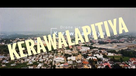 Kerawalapitiya Drone View Youtube