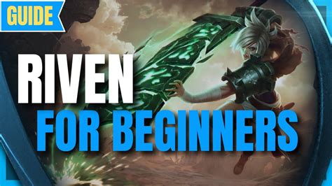 Riven Beginner S Guide How To Play Riven At A Basic Level League Of