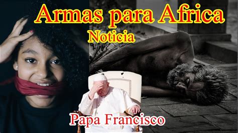 Alerta Africa Noticias Papa Francisco Youtube