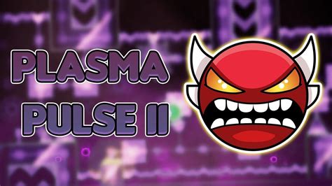 Plasma Pulse Ii Insane Demon By Giron Smokes Geometry Dash Youtube