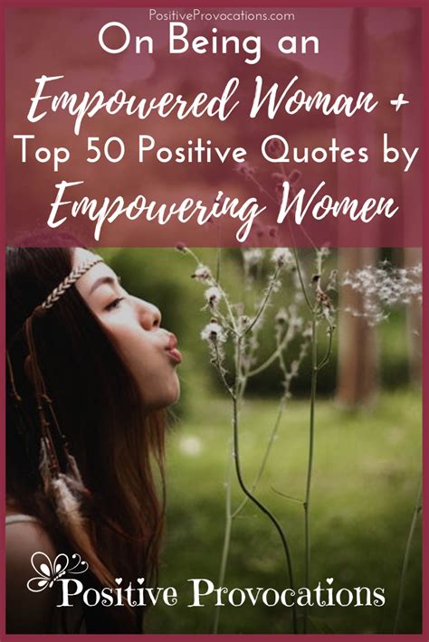 On Being An Empowered Woman Top 50 Positive Quotes By Empowering