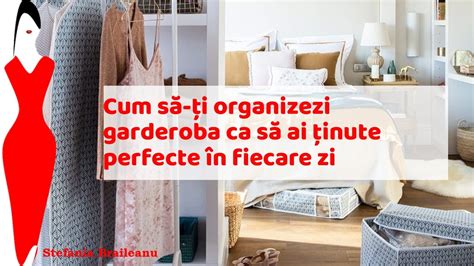 Cum S I Organizezi Garderoba Ca S Ai Inute Perfecte N Fiecare Zi