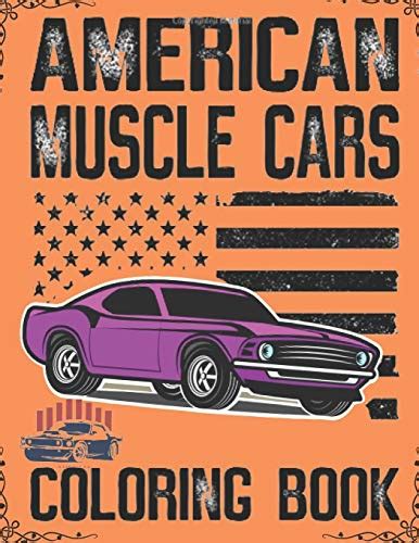 American Muscle Cars Coloring Book A Fun And Engaging Muscle Car Coloring Workbook For Boys And