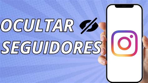 C Mo Ocultar Seguidores Y Seguidos En Instagram Youtube