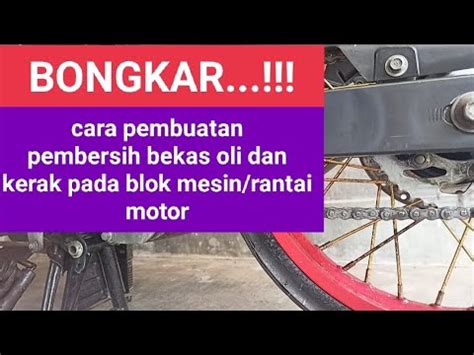 PEMBUATAN CAIRAN PEMBERSIH BEKAS OLI KERAK PADA BLOK MESIN MOTOR