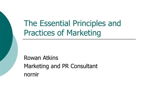 The Essential Principles And Practice Of Marketing