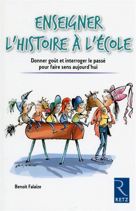 Amazon Enseigner l histoire à l école 9782725633619 Falaize