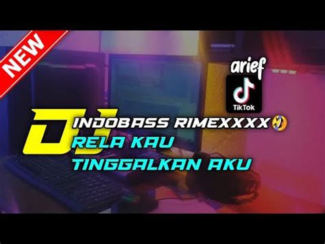 Dj Rela Kau Tinggalkan Aku Arief Dj Tiktok Terbaru Youtube