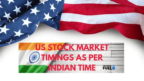 Us Stock Market Timings As Per Indian Time Trading Fuel