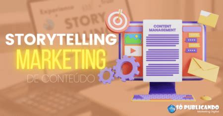 Marketing de Conteúdo e Storytelling o Que é e Como Utilizar