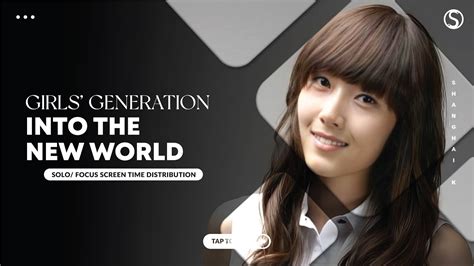 INTO THE NEW WORLD GIRLS GENERATION Focus Solo Screen Time