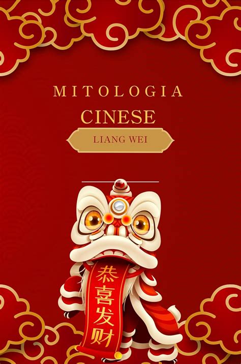 Mitologia Cinese Racconti Epici Fiabe E Leggende Della Cina Antica