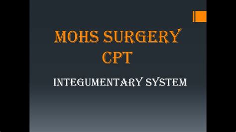 Mohs Surgery Cpt Integumentary System Medical Coding Youtube