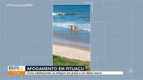 Cinco Adolescentes Se Afogam No Mar Em Praia De Salvador E Um Deles