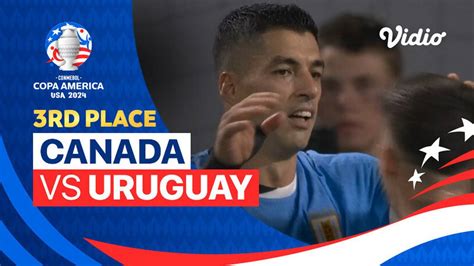 Canada Vs Uruguay Mini Match Conmebol Copa America Usa 2024 3rd Place Vidio