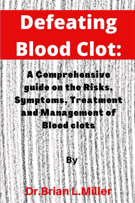 Buy Defeating Blood Clot A Comprehensive Guide On The Risks Symptoms