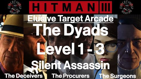 Hitman 3 Elusive Target Arcade The Dyads Level 1 3 Silent