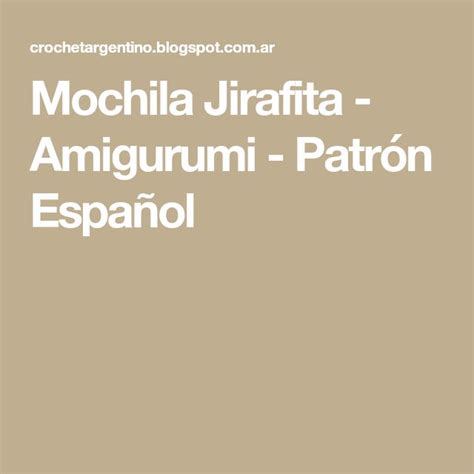 Mochila Jirafita Amigurumi Patrón Español Amigurumi patrones