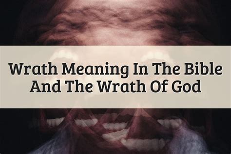 Wrath Meaning In The Bible Evil And Punishable Sin 2023