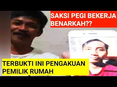 REKAMAN PENGAKUAN PEMILIK RUMAH TEMPAT PEGI SETIAWAN BEKERJA YouTube