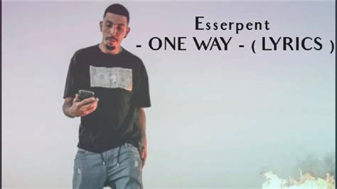 Esserpent One Way Lyrics Youtube