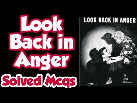 Look Back In Anger By John Osborne Mcqs Look Back In Anger John