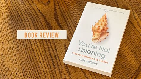 Quick Review Youre Not Listening By Kate Murphy