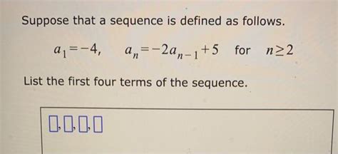 Solved Find The First Four Terms Of The Sequence Given By