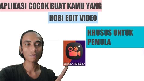 Aplikasi Khusus Buat Pemula Edit Video Lebih Mudah Jangan Di Skip