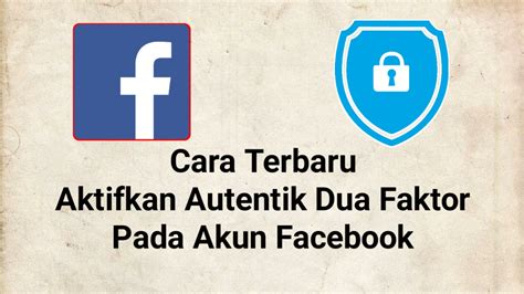 Cara Terbaru Gunakan Autentikasi Dua Faktor Pada Akun Facebook Cindri