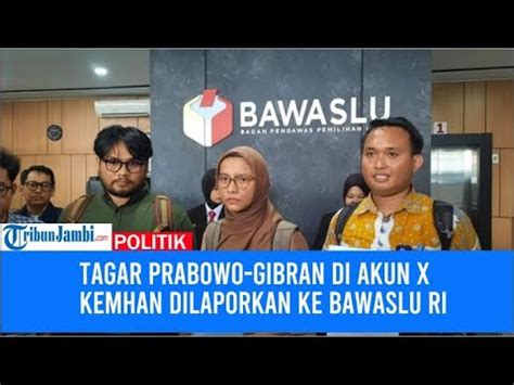 Tagar Prabowo Gibran Di Akun X Kemhan Dilaporkan Ke Bawaslu RI YouTube