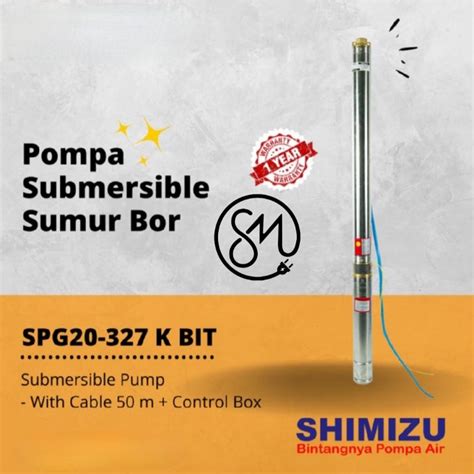 Jual Pompa Air Celup Shimizu SPG20 327K BIT Sumur Dalam Sumersible Pump