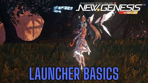 Pso2 Ngs Class Weapon Basics Launcher Youtube