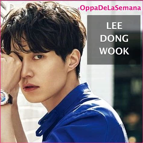 Las Curiosidades De Este Hermoso Actor Coreano Lee Dong Wook •k Drama