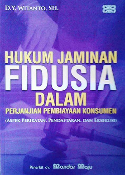 Jual Buku Hukum Jaminan Fidusia Dalam Perjanjian Pembiayaan Konsumen