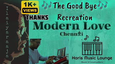 The Good Bye Ilaiyaraaja Modern Love Chennai Ninaivo Oru Paravai