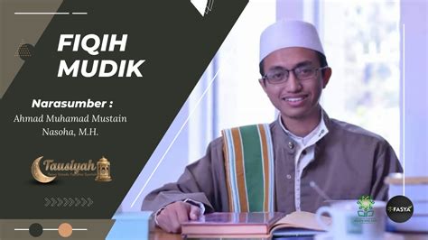 Tausiyah Episode Fiqh Mudik Ahmad Muhamad Mustain Nasoha M H