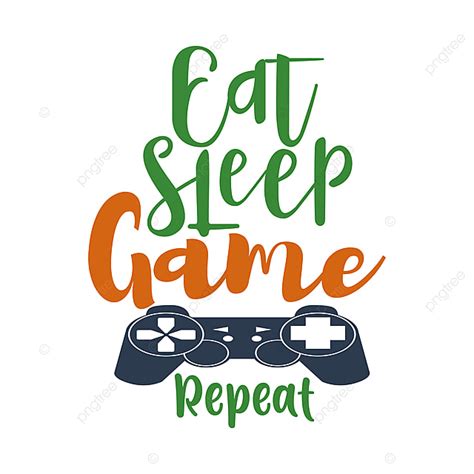 Repeater Clipart Hd Png Eat Sleep Game Repeat Quote Lettering Vector